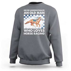 Never Underestimate An Old Man Who Loves Horse Racing Sweatshirt TS09 Charcoal Print Your Wear