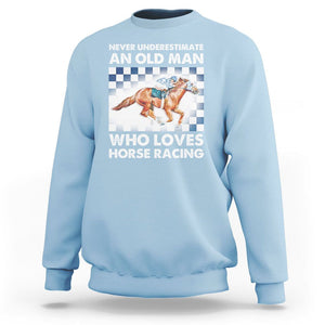 Never Underestimate An Old Man Who Loves Horse Racing Sweatshirt TS09 Light Blue Print Your Wear