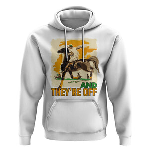 Funny Horse Racing Hoodie And They're Off Horses Race Lover TS09 White Print Your Wear