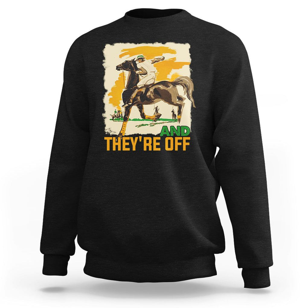 Funny Horse Racing Sweatshirt And They're Off Horses Race Lover TS09 Black Print Your Wear