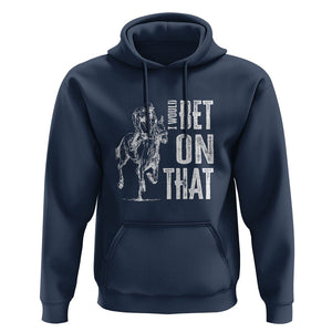Funny Horse Racing Hoodie I'd Bet On That Horses Race Lover TS09 Navy Print Your Wear