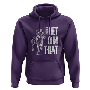 Funny Horse Racing Hoodie I'd Bet On That Horses Race Lover TS09 Purple Print Your Wear