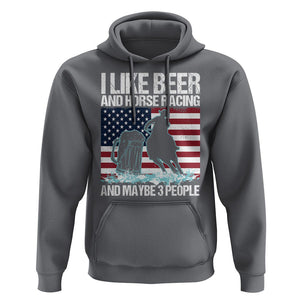 I Like Beer And Horse Racing And Maybe 3 People Hoodie TS09 Charcoal Print Your Wear