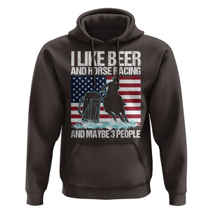 I Like Beer And Horse Racing And Maybe 3 People Hoodie TS09 Dark Chocolate Print Your Wear