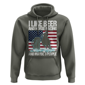 I Like Beer And Horse Racing And Maybe 3 People Hoodie TS09 Military Green Print Your Wear