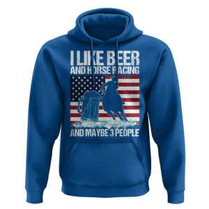 I Like Beer And Horse Racing And Maybe 3 People Hoodie TS09 Royal Blue Print Your Wear