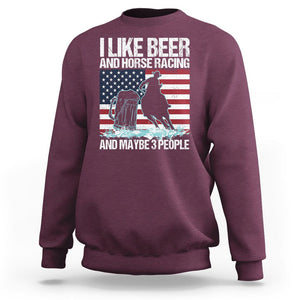 I Like Beer And Horse Racing And Maybe 3 People Sweatshirt TS09 Maroon Print Your Wear