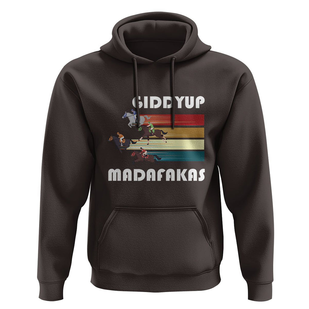 Funny Horse Racing Hoodie Giddy Up Madafakas Horses Race Lover TS09 Dark Chocolate Print Your Wear