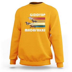 Funny Horse Racing Sweatshirt Giddy Up Madafakas Horses Race Lover TS09 Gold Print Your Wear