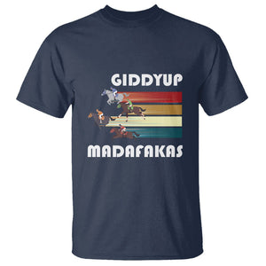 Funny Horse Racing T Shirt Giddy Up Madafakas Horses Race Lover TS09 Navy Print Your Wear