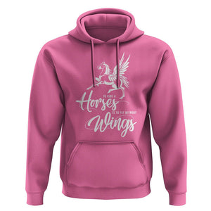 Horse Lover Hoodie To Ride A Horse Is To Fly Without Wings Horseback Riding TS09 Azalea Print Your Wear