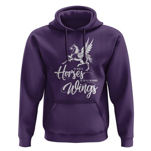 Horse Lover Hoodie To Ride A Horse Is To Fly Without Wings Horseback Riding TS09 Purple Print Your Wear