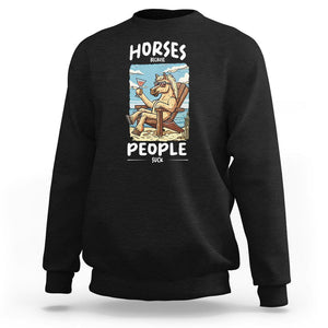 Horse Because People Suck Anti Social Horse Lover Sweatshirt TS09 Black Print Your Wear