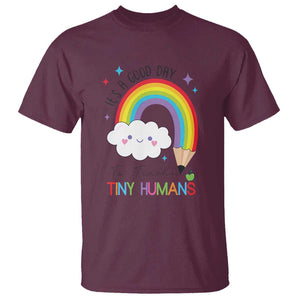 Pre-School Teacher T Shirt It's A Good Day To Teach Tiny Human TS09 Maroon Print Your Wear