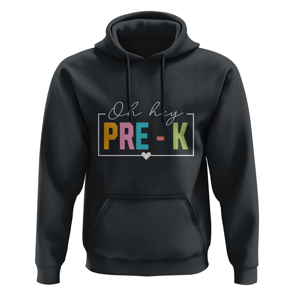 Pre-School Teacher Hoodie Oh Hey Pre-K TS09 Black Print Your Wear
