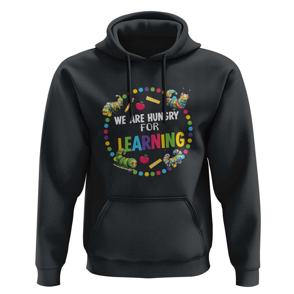 Pre-School Teacher Hoodie We Are Hungry For Learning TS09 Black Print Your Wear