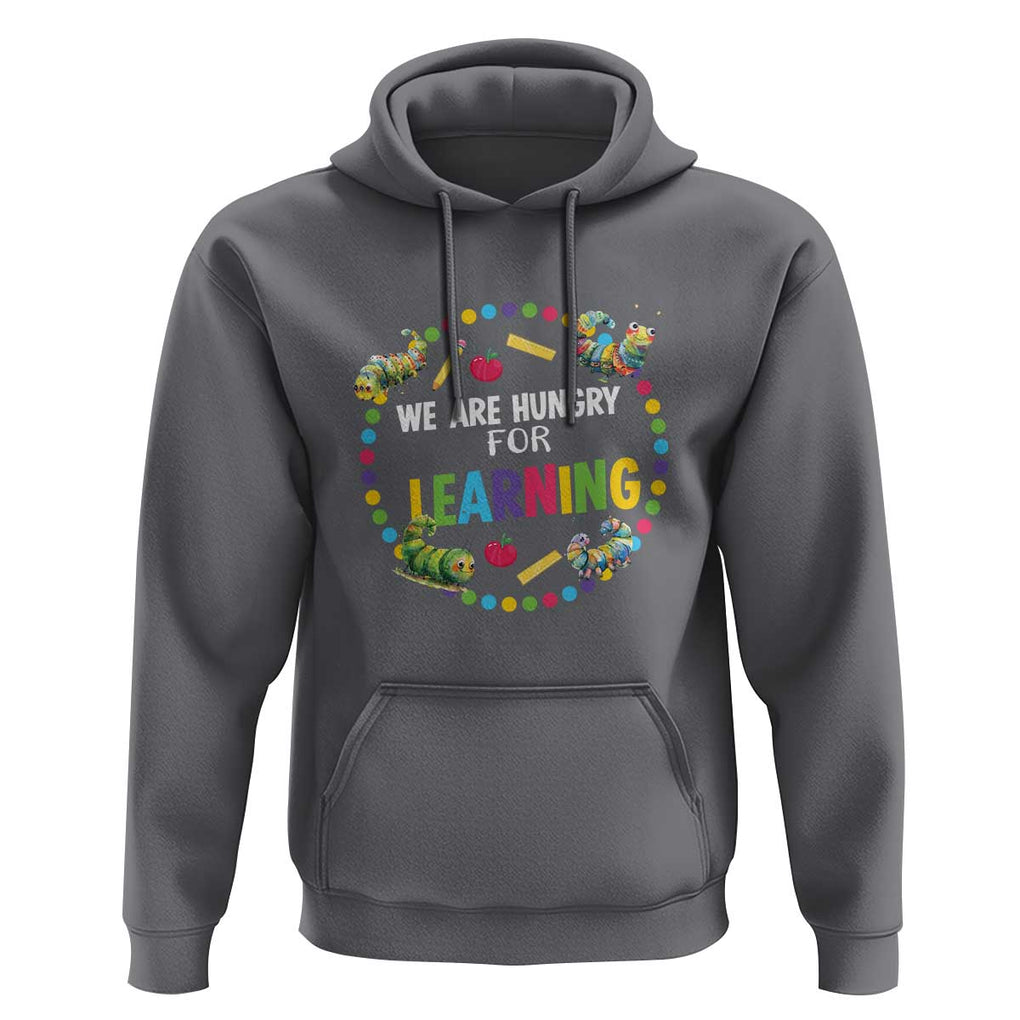 Pre-School Teacher Hoodie We Are Hungry For Learning TS09 Charcoal Print Your Wear