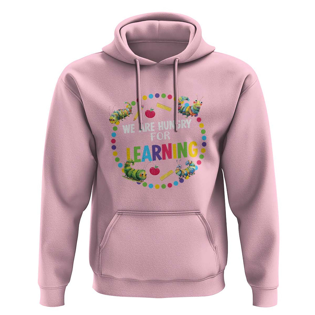 Pre-School Teacher Hoodie We Are Hungry For Learning TS09 Light Pink Print Your Wear