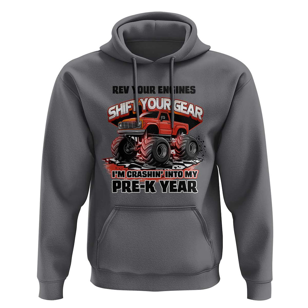 Pre-School Monster Truck Hoodie Rev Your Engines Shift Your Gear I'm Crashing Into My Pre-K Year TS09 Charcoal Print Your Wear