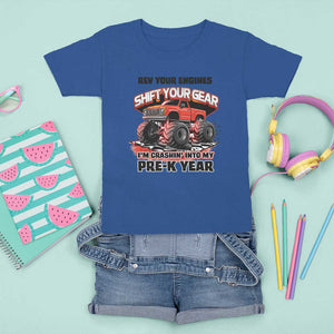 Pre-School Monster Truck T Shirt For Kid Rev Your Engines Shift Your Gear I'm Crashing Into My Pre-K Year TS09 Royal Blue Print Your Wear
