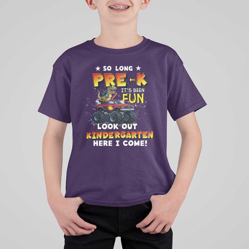 Pre-School Graduation T Shirt For Kid So Long Pre-K Look Out Kindergarten Here I Come Dinosaur Monster Truck TS09 Purple Print Your Wear