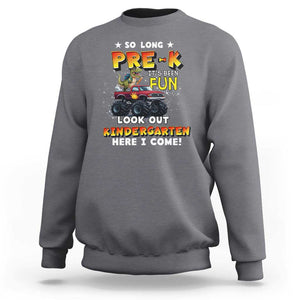 Pre-School Graduation Sweatshirt So Long Pre-K Look Out Kindergarten Here I Come Dinosaur Monster Truck TS09 Charcoal Print Your Wear