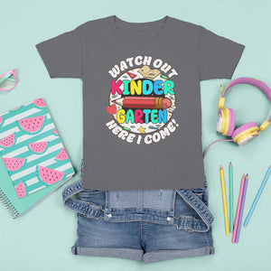 Watch Out Kindergarten T Shirt For Kid Here I Come 1st Day Of School TS09 Charcoal Print Your Wear