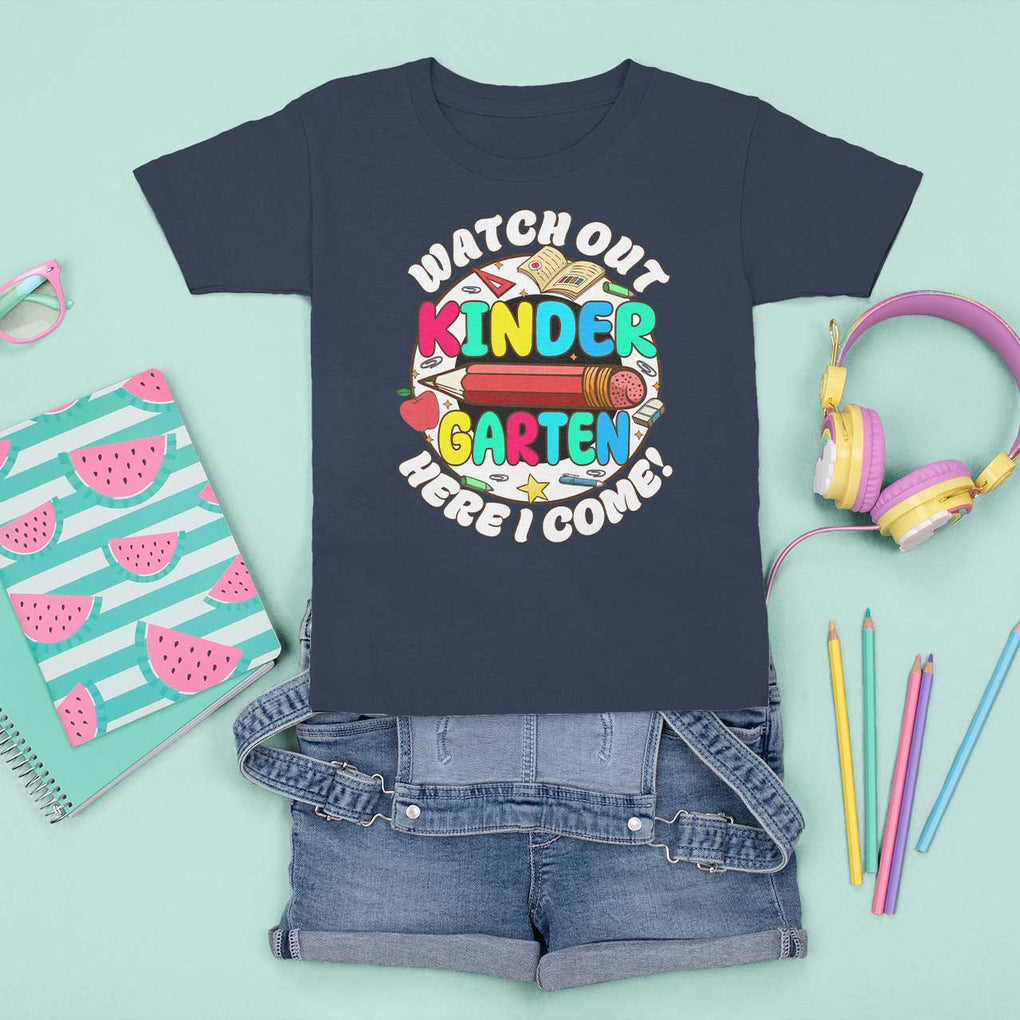 Watch Out Kindergarten T Shirt For Kid Here I Come 1st Day Of School TS09 Navy Print Your Wear