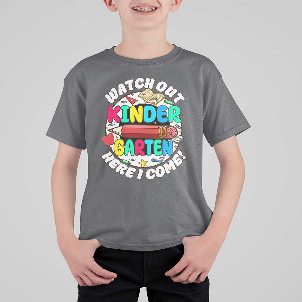 Watch Out Kindergarten T Shirt For Kid Here I Come 1st Day Of School TS09 Charcoal Print Your Wear