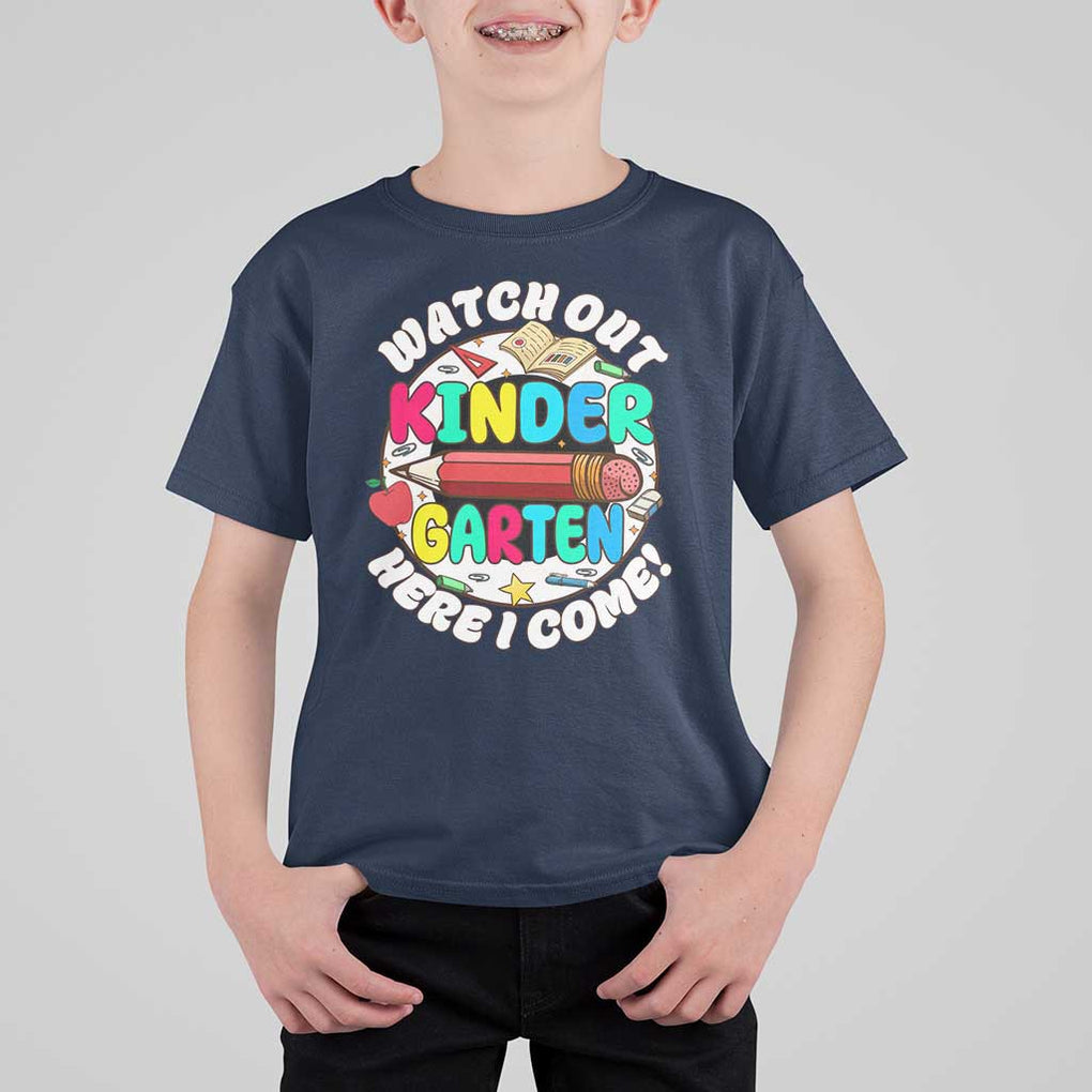 Watch Out Kindergarten T Shirt For Kid Here I Come 1st Day Of School TS09 Navy Print Your Wear