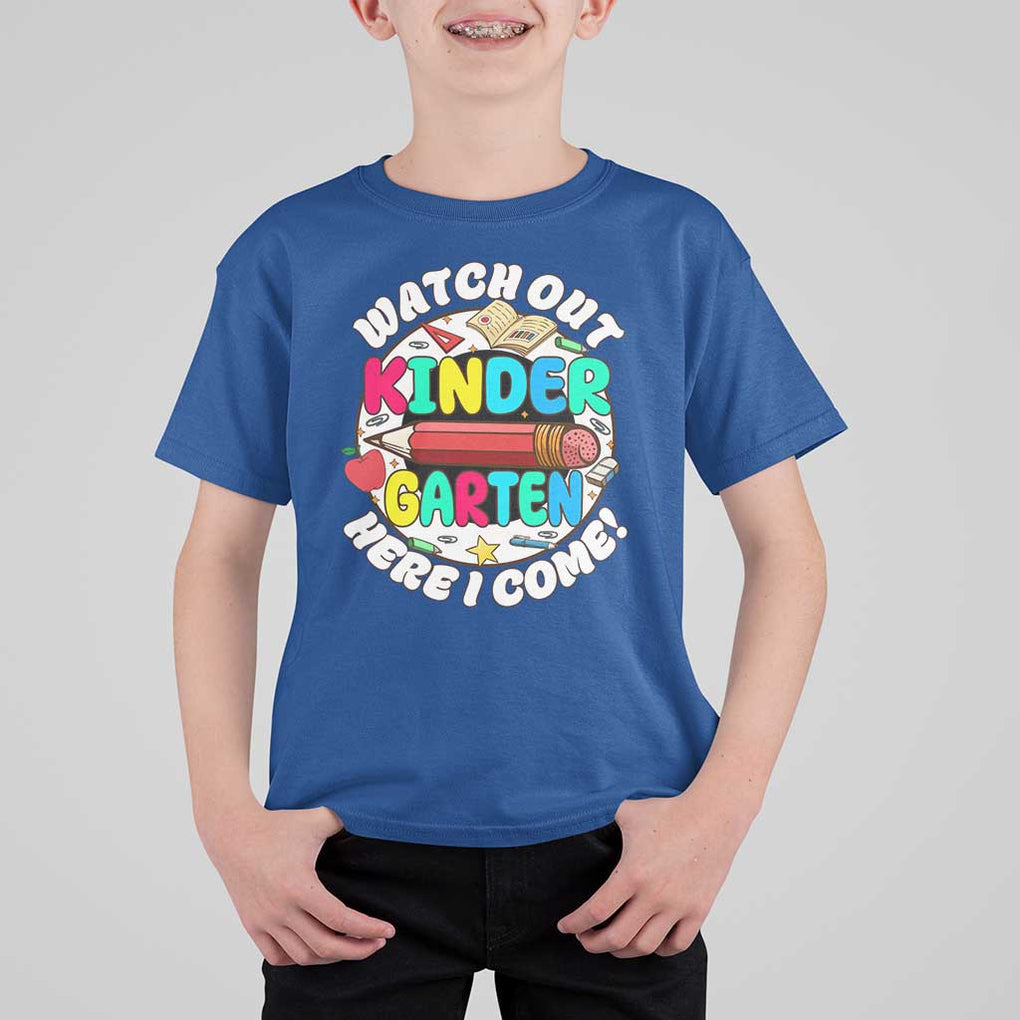 Watch Out Kindergarten T Shirt For Kid Here I Come 1st Day Of School TS09 Royal Blue Print Your Wear
