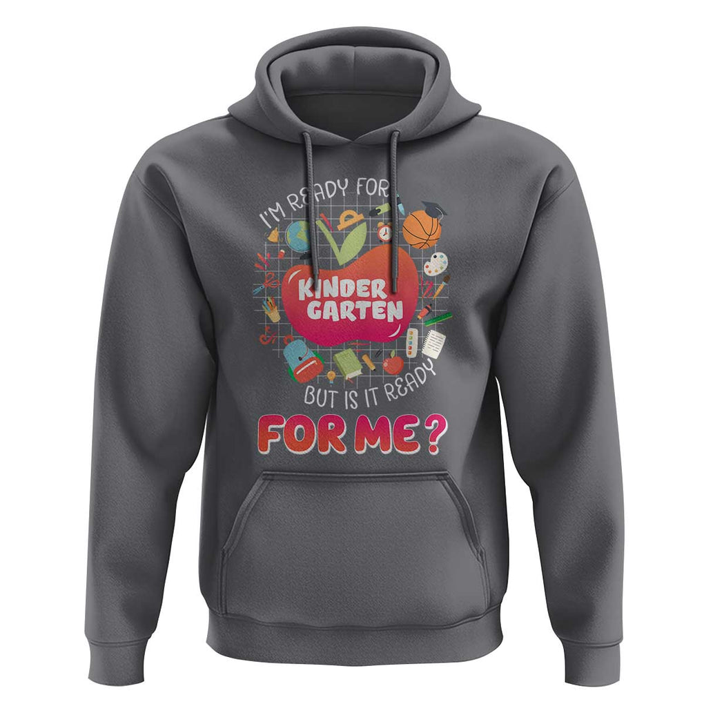 I'm Ready For Kindergarten Hoodie But Is It Ready For Me TS09 Charcoal Print Your Wear