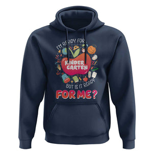 I'm Ready For Kindergarten Hoodie But Is It Ready For Me TS09 Navy Print Your Wear