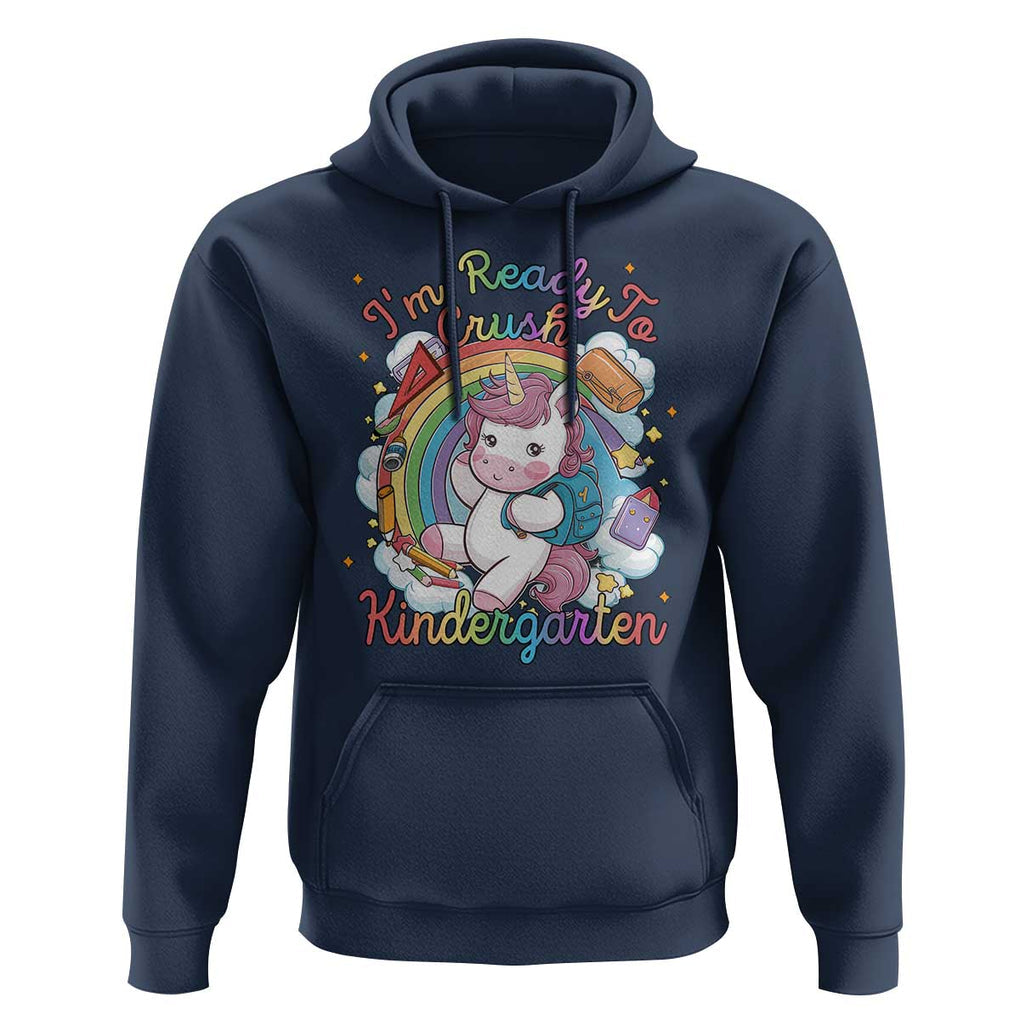 I'm Ready To Crush Kindergarden Hoodie Rainbow Unicorn Back To School TS09 Navy Print Your Wear