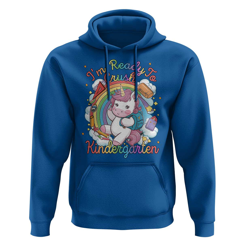 I'm Ready To Crush Kindergarden Hoodie Rainbow Unicorn Back To School TS09 Royal Blue Print Your Wear