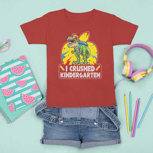 I Crushed Kindergarten Graduation Funny Dinosaur T Shirt For Kid TS09 Red Print Your Wear