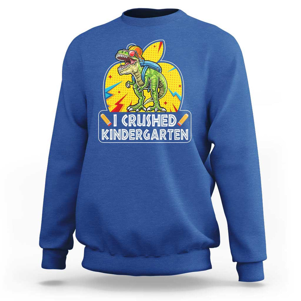 I Crushed Kindergarten Graduation Funny Dinosaur Sweatshirt TS09 Royal Blue Print Your Wear