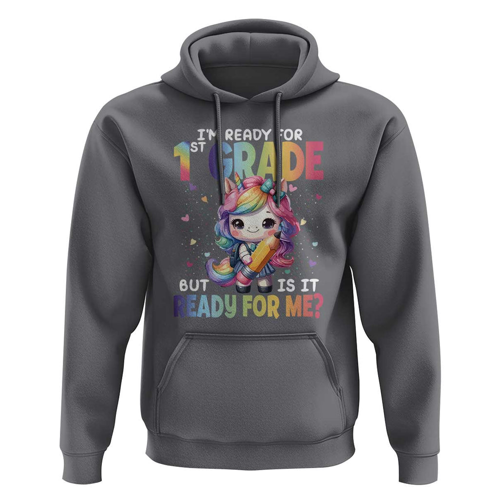 Funny Back To School Unicorn Hoodie I'm Ready For 1st Grade But Is It Ready For Me TS09 Charcoal Print Your Wear