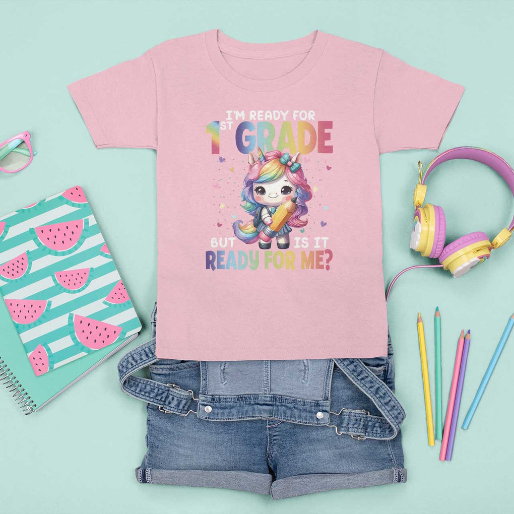 Funny Back To School Unicorn T Shirt For Kid I'm Ready For 1st Grade But Is It Ready For Me TS09 Light Pink Print Your Wear
