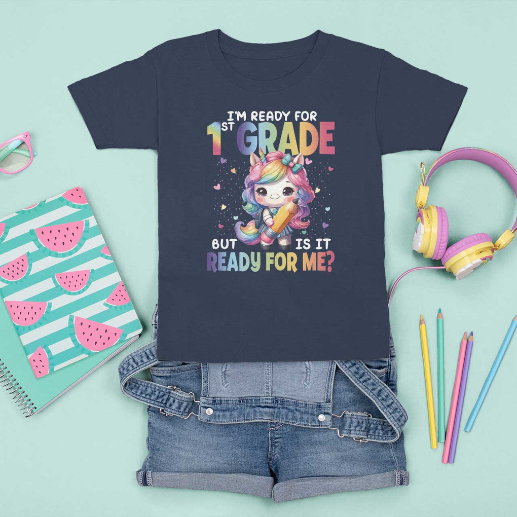 Funny Back To School Unicorn T Shirt For Kid I'm Ready For 1st Grade But Is It Ready For Me TS09 Navy Print Your Wear