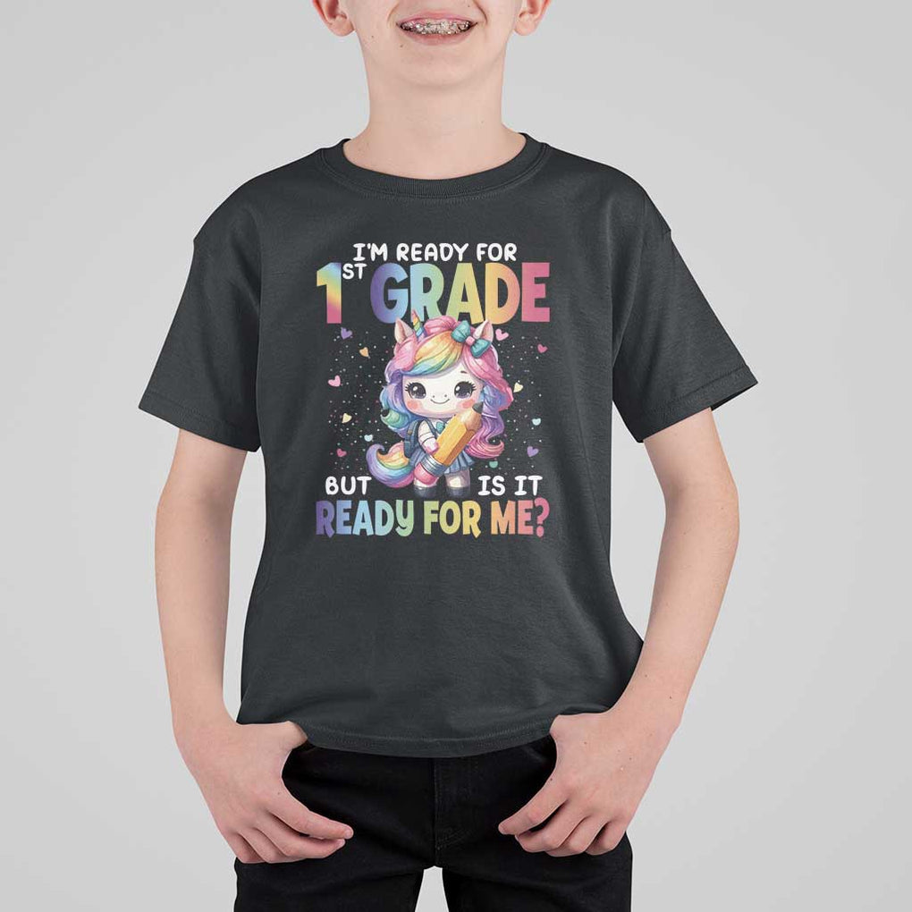 Funny Back To School Unicorn T Shirt For Kid I'm Ready For 1st Grade But Is It Ready For Me TS09 Black Print Your Wear