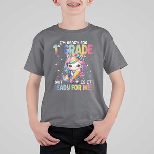 Funny Back To School Unicorn T Shirt For Kid I'm Ready For 1st Grade But Is It Ready For Me TS09 Charcoal Print Your Wear