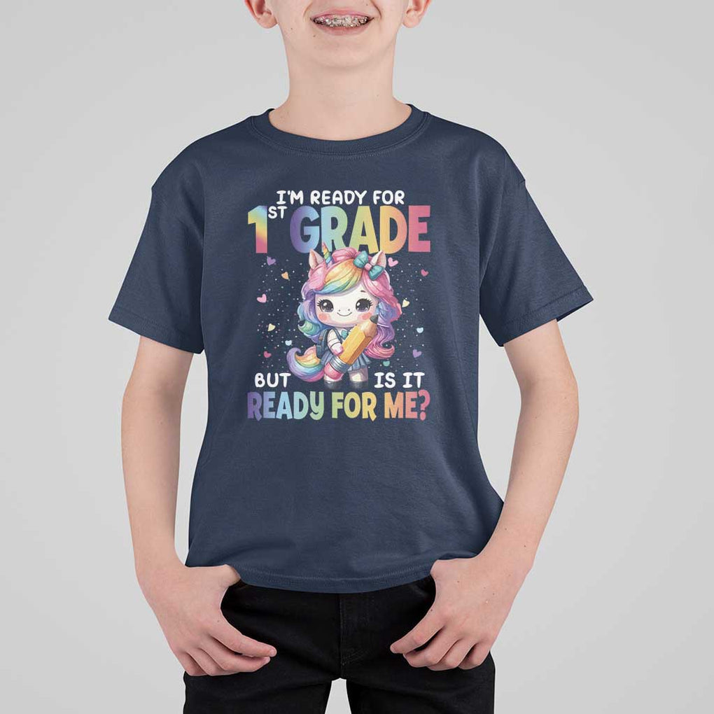 Funny Back To School Unicorn T Shirt For Kid I'm Ready For 1st Grade But Is It Ready For Me TS09 Navy Print Your Wear
