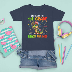 Funny Dinosaur Back To School T Shirt For Kid I'm Ready For 1st Grade But Is It Ready For Me TS09 Navy Print Your Wear