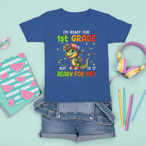Funny Dinosaur Back To School T Shirt For Kid I'm Ready For 1st Grade But Is It Ready For Me TS09 Royal Blue Print Your Wear