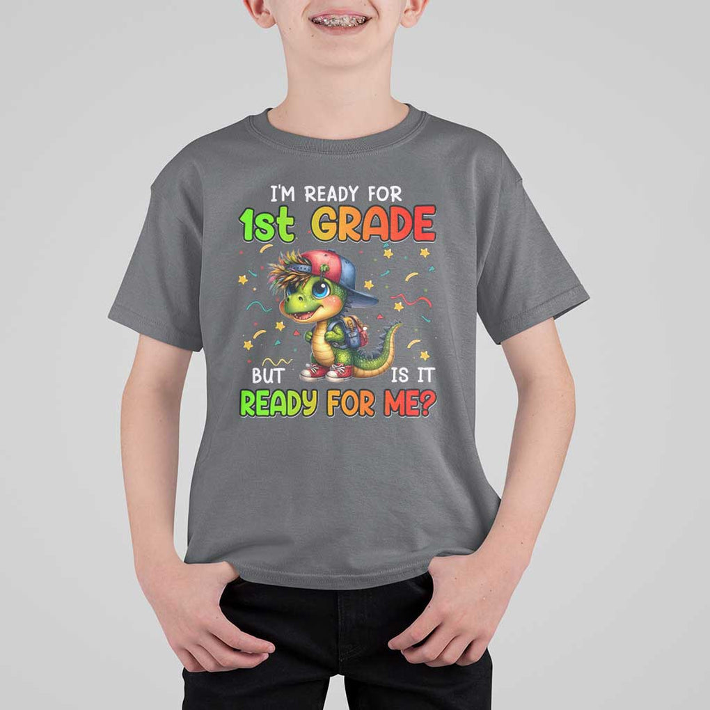 Funny Dinosaur Back To School T Shirt For Kid I'm Ready For 1st Grade But Is It Ready For Me TS09 Charcoal Print Your Wear