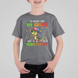 Funny Dinosaur Back To School T Shirt For Kid I'm Ready For 1st Grade But Is It Ready For Me TS09 Charcoal Print Your Wear