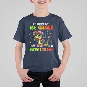 Funny Dinosaur Back To School T Shirt For Kid I'm Ready For 1st Grade But Is It Ready For Me TS09 Navy Print Your Wear
