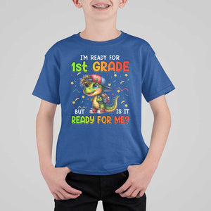 Funny Dinosaur Back To School T Shirt For Kid I'm Ready For 1st Grade But Is It Ready For Me TS09 Royal Blue Print Your Wear