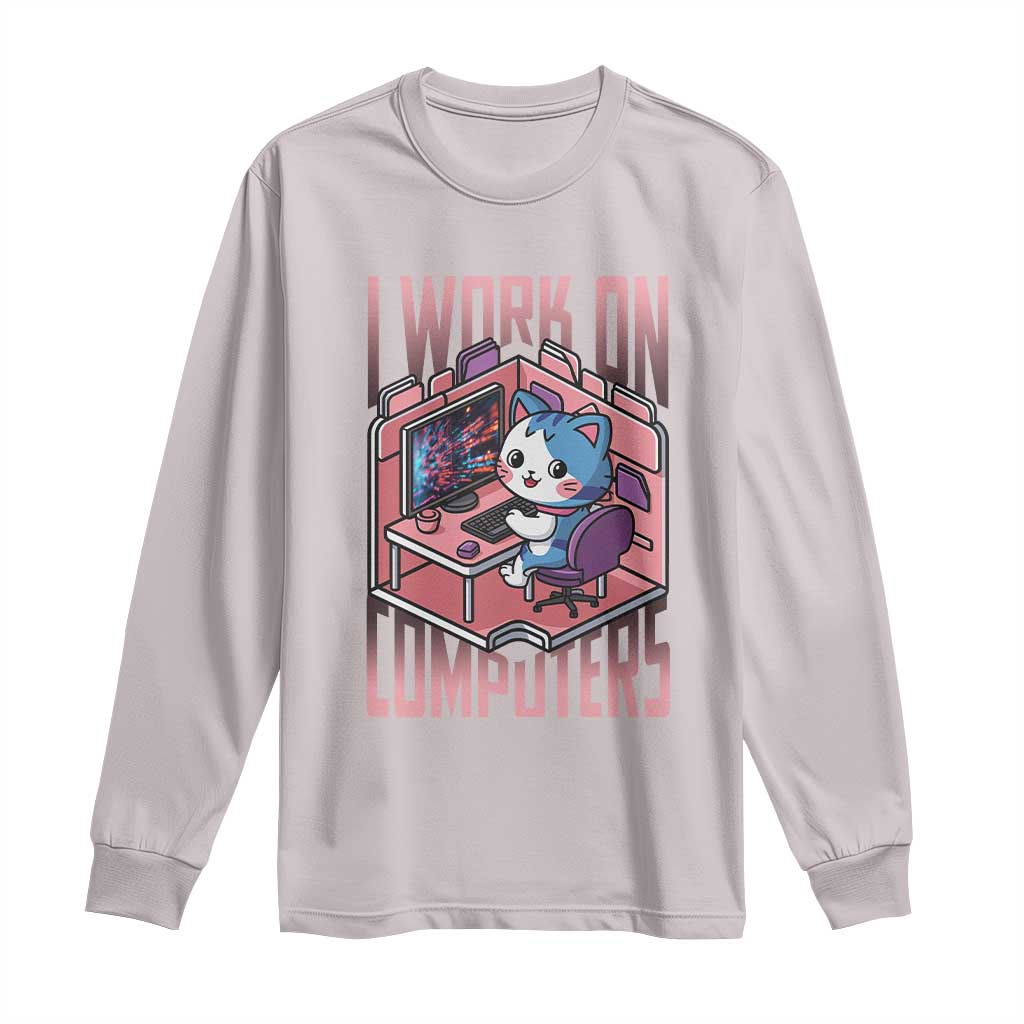 Funny Programmer Long Sleeve Shirt I Work On Computers Japan Anime Cat TS09 Ice Gray Print Your Wear